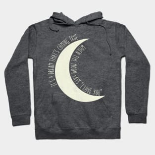 When The Moon Says I Love You - The Addams Family Musical Song Quote Hoodie